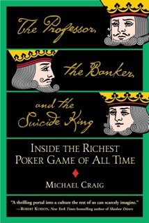 The Professor, the Banker, and the Suicide King by Michael Craig