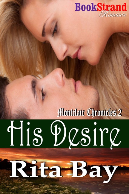 His Desire [Montclair Chronicles 2]