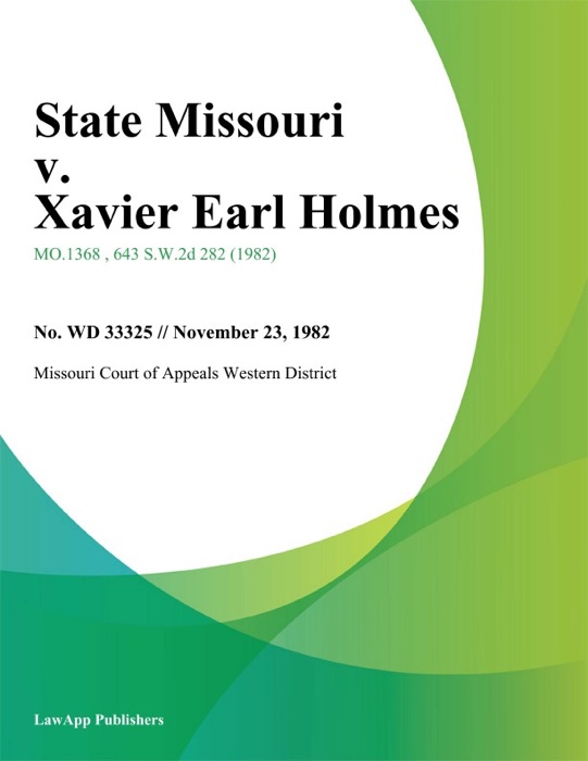 State Missouri v. Xavier Earl Holmes