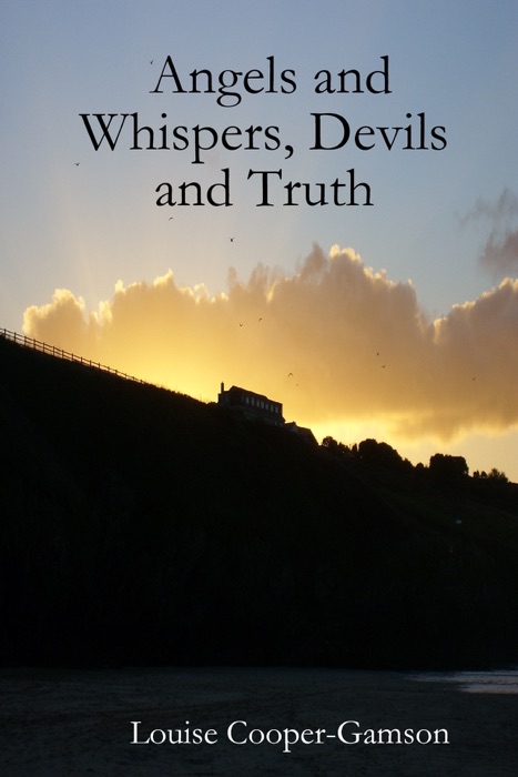 Angels and Whispers, Devils and Truth