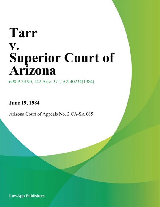 Tarr v. Superior Court of Arizona