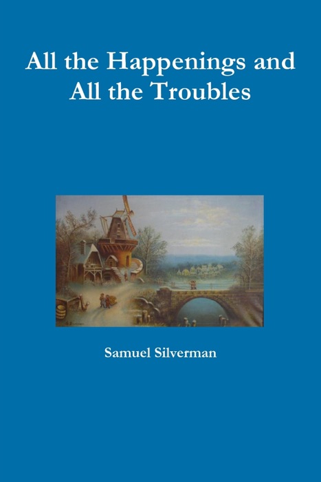 All the Happenings and All the Troubles