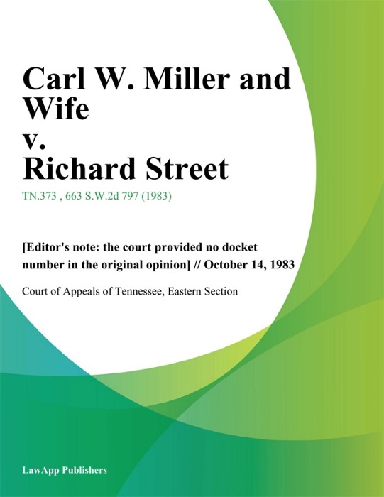 Carl W. Miller and Wife v. Richard Street