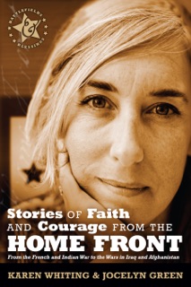 Stories of Faith and Courage from the Home Front by Jocelyn Green & Karen Whiting