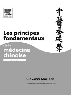 Les principes fondamentaux de la médecine chinoise - Giovanni Maciocia CAc(Nanjing), Sylviane Burner & John Scott & Co