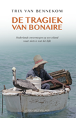 De Tragiek van Bonaire - Trix van Bennekom