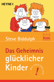 Das Geheimnis glücklicher Kinder - Steve Biddulph