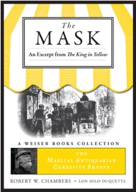 The Mask: An Excerpt from The King in Yellow - Robert W. Chambers & Lon Milo DuQuette