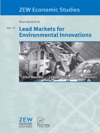 Lead Markets for Environmental Innovations - Klaus Jacob, Marian Beise, Jürgen M. Blazejczak, Dietmar Edler, Rüdiger Haum, Martin Jänicke, Thomas Low, Ulrich Petschow & Klaus Rennings