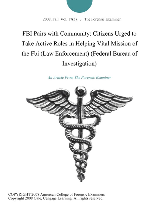 FBI Pairs with Community: Citizens Urged to Take Active Roles in Helping Vital Mission of the Fbi (Law Enforcement) (Federal Bureau of Investigation)