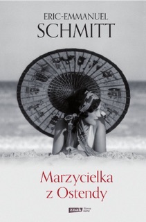 Marzycielka z Ostendy by Éric-Emmanuel Schmitt
