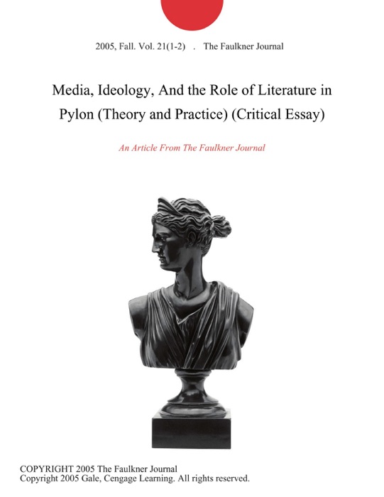 Media, Ideology, And the Role of Literature in Pylon (Theory and Practice) (Critical Essay)