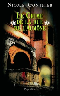 Le crime de la rue de l'Aumône by Nicole Gonthier