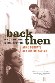 Back Then - Anne Bernays & Justin Kaplan