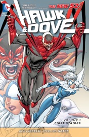 Hawk & Dove, Vol. 1: First Strikes - Rob Liefeld & Sterling Gates