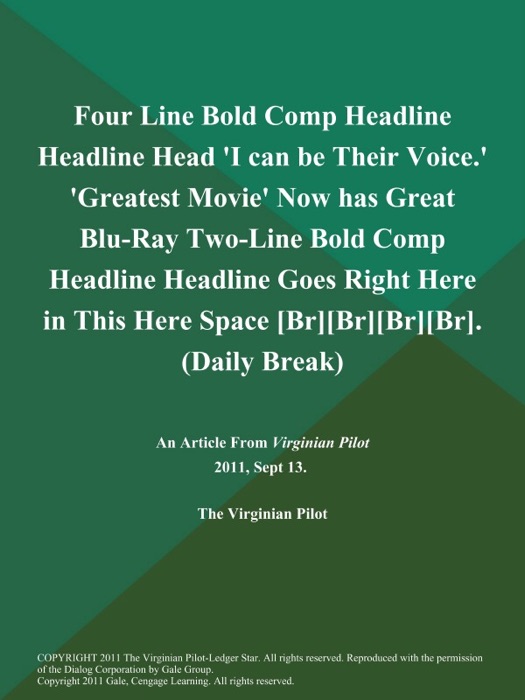 Four Line Bold Comp Headline Headline Head 'I can be Their Voice.' 'Greatest Movie' Now has Great Blu-Ray Two-Line Bold Comp Headline Headline Goes Right Here in This Here Space [Br][Br][Br][Br] (Daily Break)