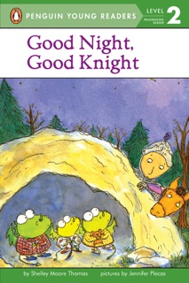 Good Night, Good Knight by Shelley Moore Thomas, Jennifer Plecas & Karl Jones