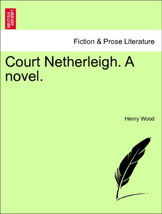 Court Netherleigh. A novel.