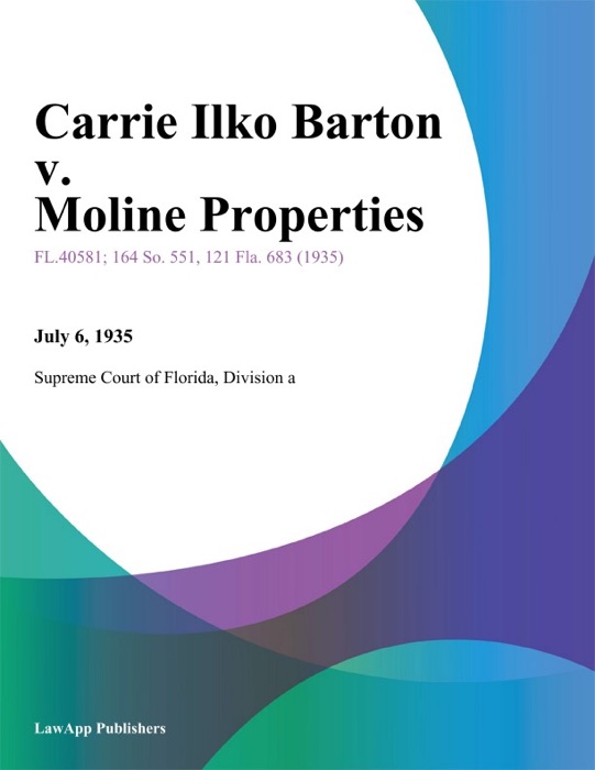 Carrie Ilko Barton v. Moline Properties