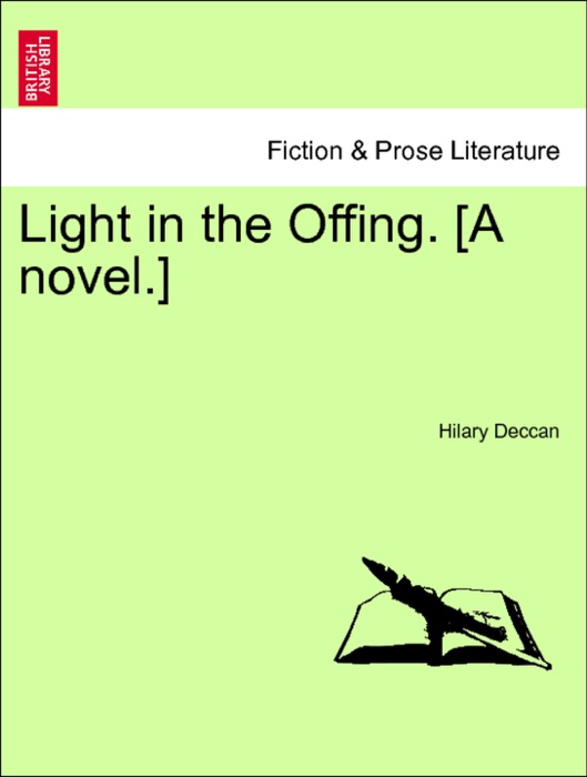 Light in the Offing. [A novel.] Vol. I