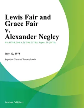 Lewis Fair and Grace Fair v. Alexander Negley
