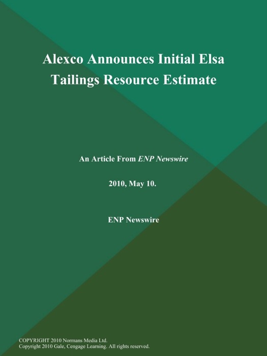 Alexco Announces Initial Elsa Tailings Resource Estimate