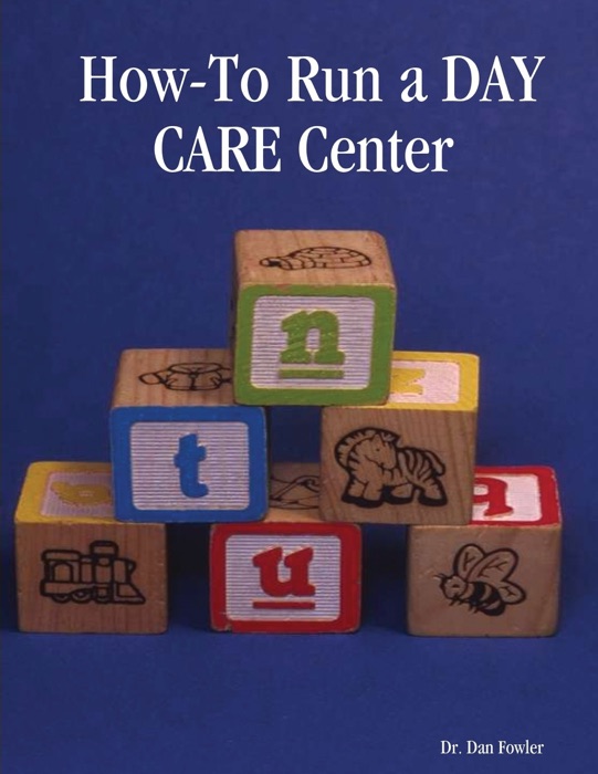 How-To Run a Day Care Center
