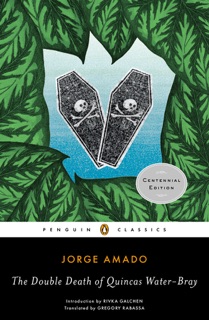 The Double Death of Quincas Water-Bray by Jorge Amado, Gregory Rabassa & Rivka Galchen
