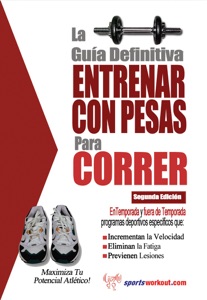 La guía definitiva: Entrenar con pesas para correr Book Cover