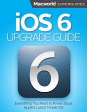 iOS 6 Upgrade Guide - Macworld Editors Cover Art