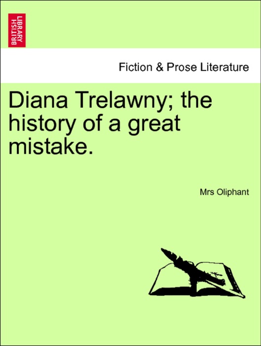 Diana Trelawny; the history of a great mistake. Vol. II.