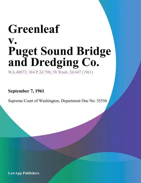 Greenleaf V. Puget Sound Bridge And Dredging Co.