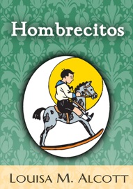 Hombrecitos - Louisa M. Alcott