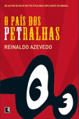 O país dos petralhas - Reinaldo Azevedo