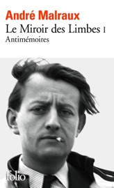 Le Miroir des Limbes (Tome 1) - André Malraux