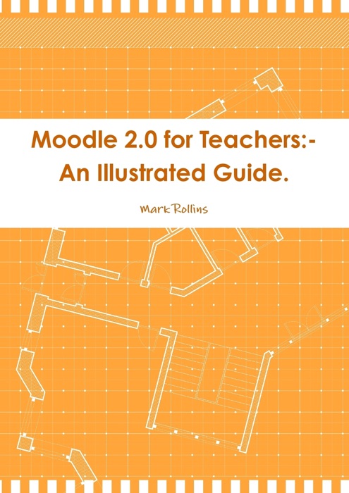 Moodle 2.0 for Teachers