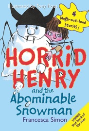 Horrid Henry and the Abominable Snowman - Francesca Simon & Tony Ross
