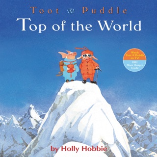 Toot & Puddle: Top of the World by Holly Hobbie