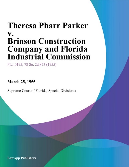 Theresa Pharr Parker v. Brinson Construction Company and Florida Industrial Commission