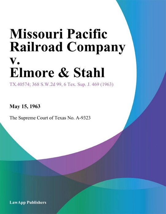 Missouri Pacific Railroad Company v. Elmore & Stahl