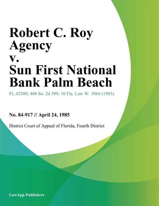 Robert C. Roy Agency v. Sun First National Bank Palm Beach