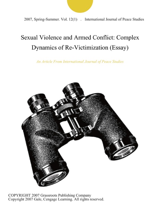 Sexual Violence and Armed Conflict: Complex Dynamics of Re-Victimization (Essay)
