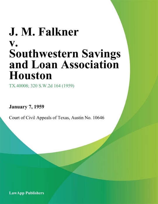 J. M. Falkner v. Southwestern Savings and Loan Association Houston