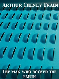 The Man Who Rocked the Earth