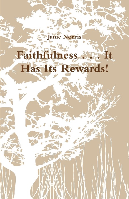 Faithfulness ... It Has Its Rewards!