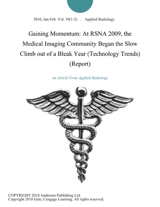 Gaining Momentum: At RSNA 2009, the Medical Imaging Community Began the Slow Climb out of a Bleak Year (Technology Trends) (Report)