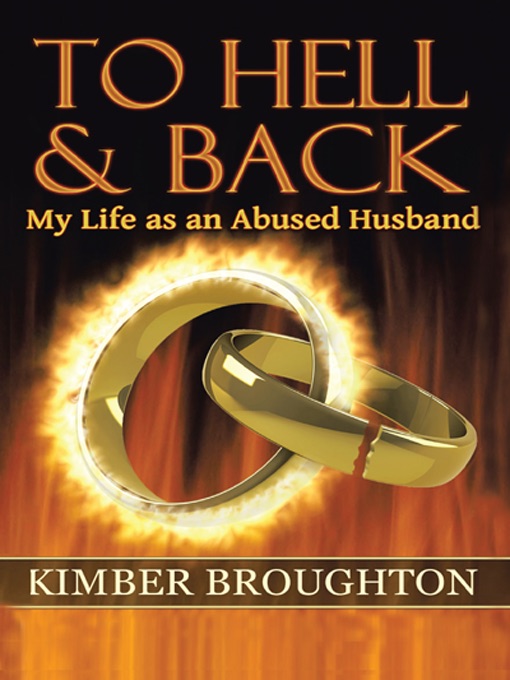 To Hell And Back: My Life As An Abused Husband