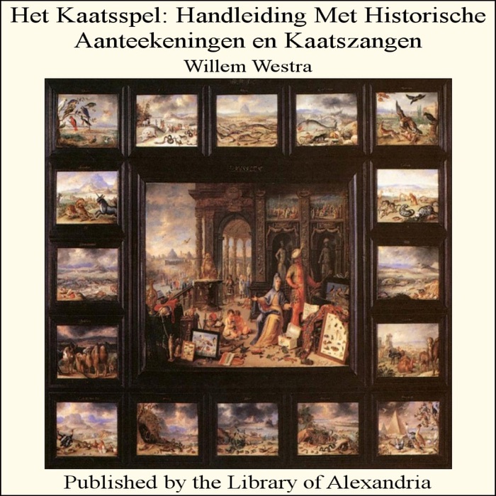 Het Kaatsspel: Handleiding Met Historische Aanteekeningen en Kaatszangen