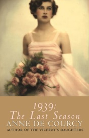 1939: The Last Season - Anne de Courcy