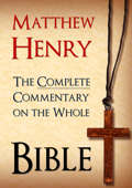 The Complete Commentary on the Whole Bible - Matthew Henry